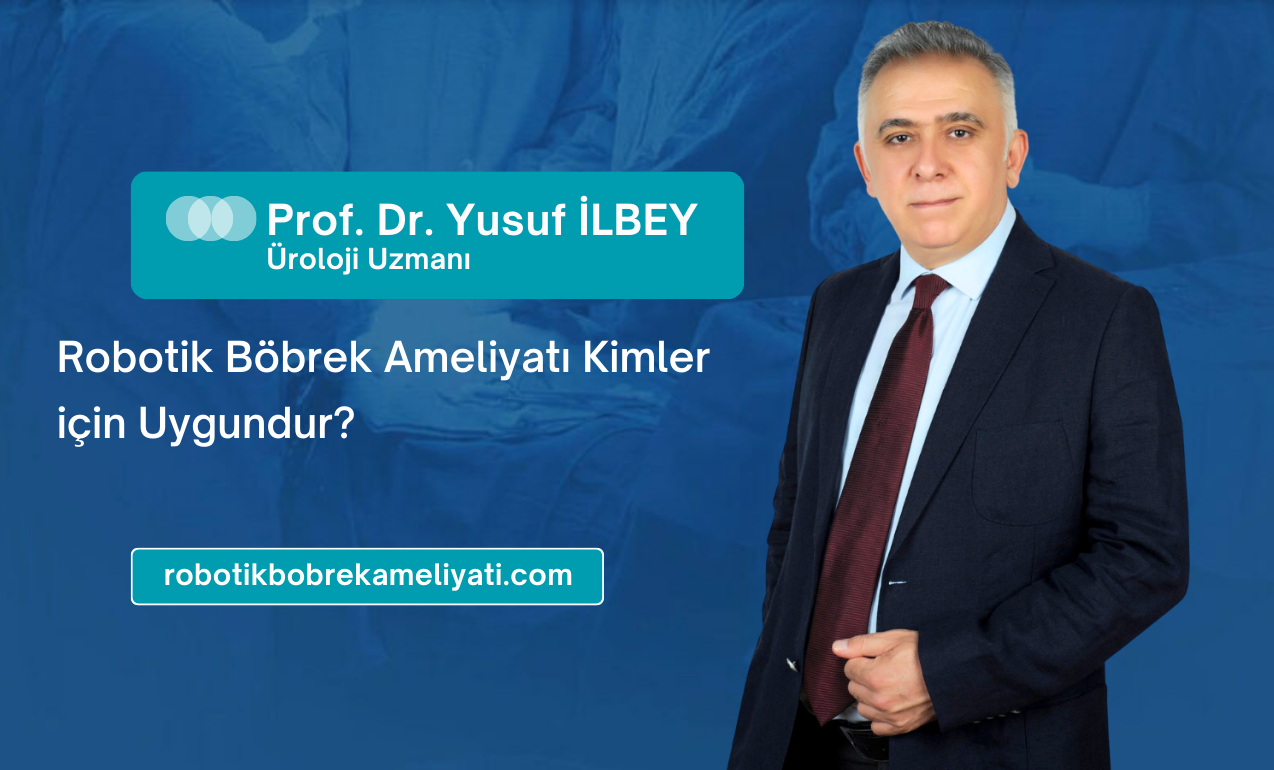 Robotik Böbrek Ameliyatı Kimler İçin Uygundur?